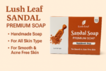 Lush Leaf Sandal Soap | Handmade Sandalwood Soap for Clear & Glowing Skin - Image 6